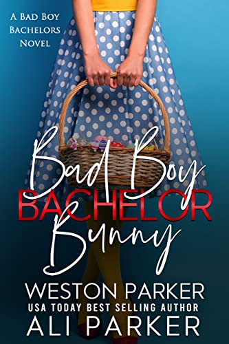 Bad Boy Bachelor Bunny by Ali Parker & Weston Parker
