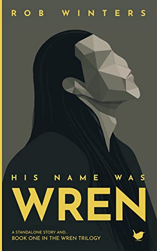  His Name was Wren (The Wren Trilogy Book 1)  by Rob Winters
