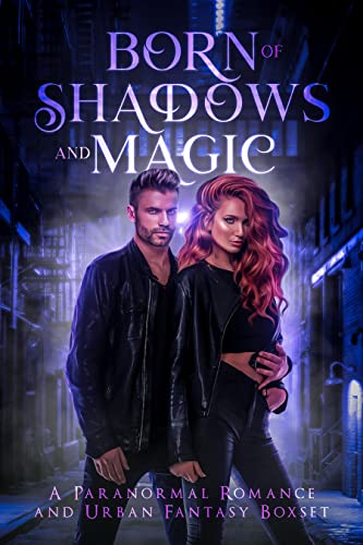 Born of Shadows and Magic: A Paranormal Romance and Urban Fantasy Boxset by Multiple Authors
