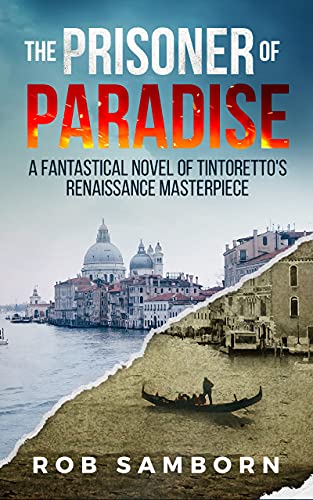  The Prisoner of Paradise: A Dual-Timeline Thriller Set in Venice (Painted Souls Book 1)  by Rob Samborn