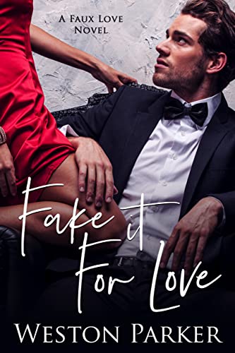 Fake It For Love by Weston Parker