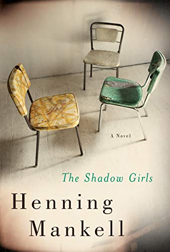  The Shadow Girls: A Novel  by Henning Mankell