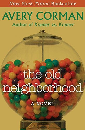  The Old Neighborhood: A Novel  by Avery Corman