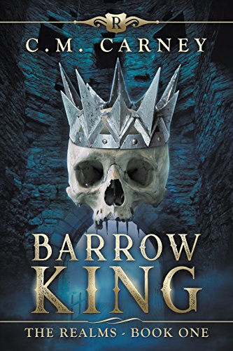  Barrow King: The Realms Book 1: (A LitRPG Portal Fantasy Adventure)  by C.M. Carney