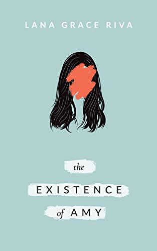 The Existence Of Amy  by Lana Grace Riva