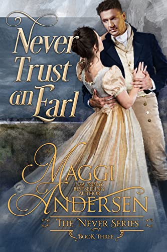 Never Trust an Earl by Maggi Andersen