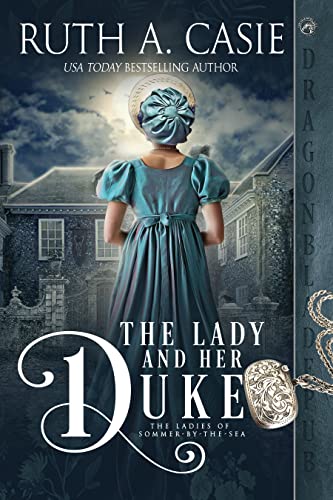 The Lady and Her Duke by Ruth A. Casie