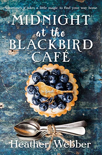  Midnight at the Blackbird Cafe: A Novel  by Heather Webber