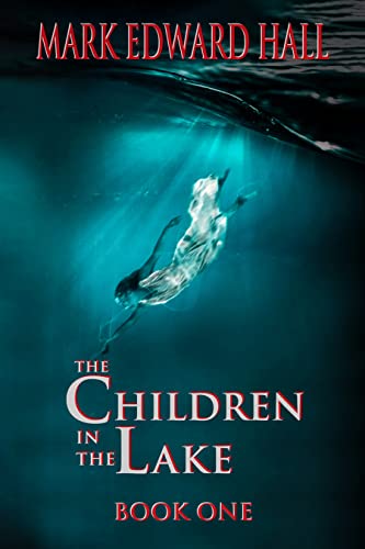 The Children in the Lake by Mark Edward Hall