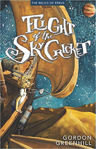  Flight of the SkyCricket (Relics of Errus Book 1)  by Gordon Greenhill