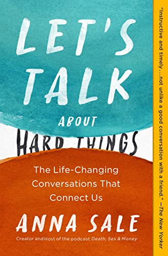  Let's Talk About Hard Things  by Anna Sale