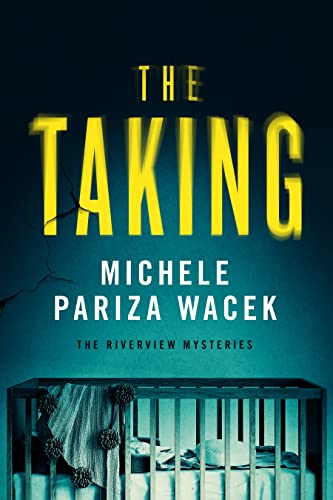  The Taking (The Riverview Mysteries)  by Michele PW (Pariza Wacek)