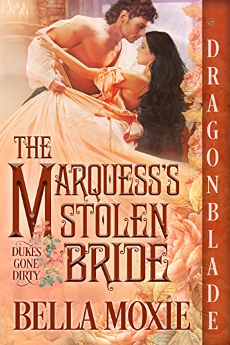 The Marquess's Stolen Bride by Bella Moxie