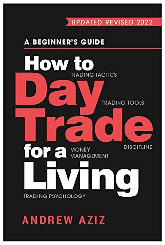  How to Day Trade for a Living by Andrew Aziz