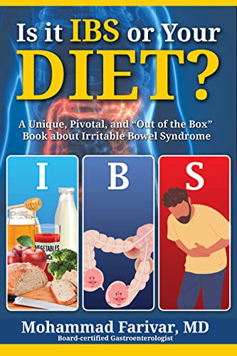  Is it IBS or Your DIET? by Dr. Mohammad Farivar