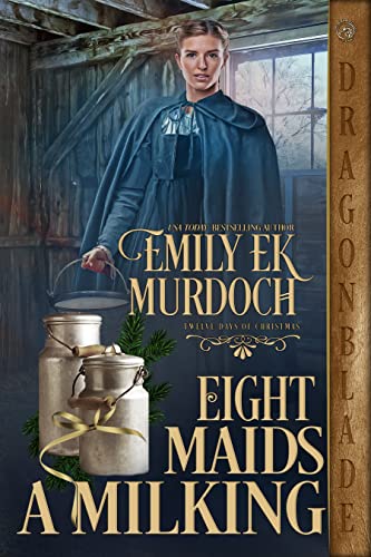  Eight Maids a Milking by Emily E K Murdoch