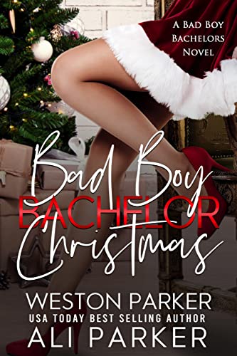  Bad Boy Bachelor Christmas by Weston Parker
