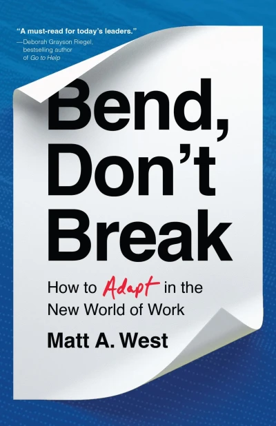 Bend, Don’t Break: How to Adapt in the New World of Work