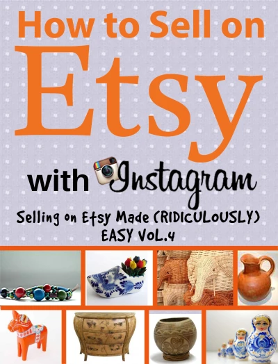 How to Sell on Etsy With Instagram | Selling on Etsy Made (Ridiculously) Easy Vol.4: Your No-Nonsense Guide to Etsy Marketing That Works