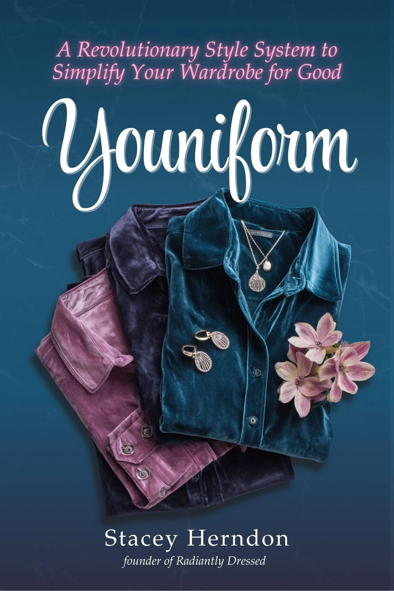 Youniform: A Revolutionary Style System to Simplify Your Wardrobe for Good