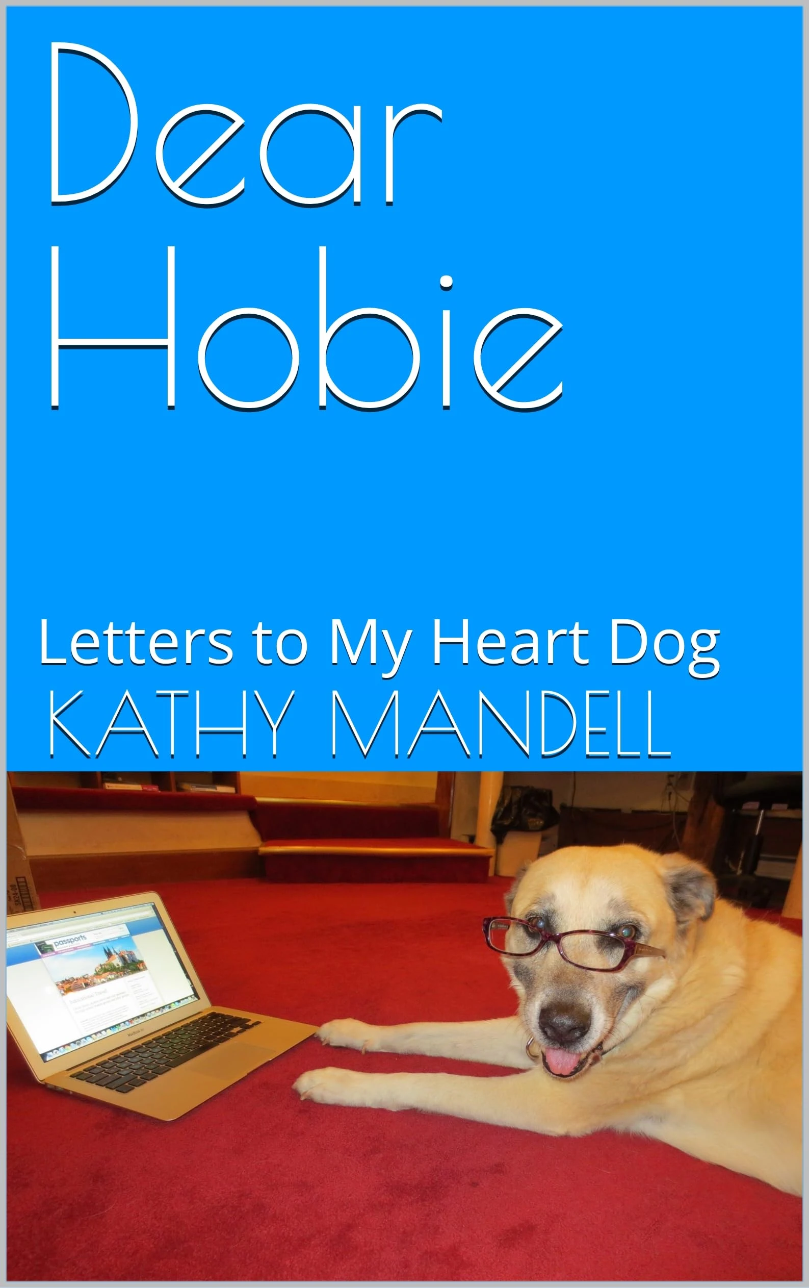 dear hobie: Letters to My Heart Dog