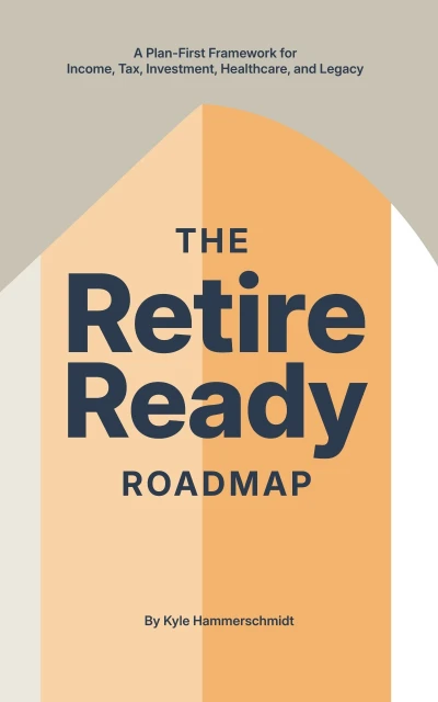 The Retire Ready Roadmap: A Plan-First Framework for Income, Tax, Investment, Healthcare, and Legacy
