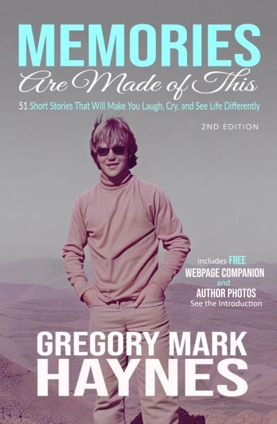 Memories Are Made of This: 51 Short Stories That Will Make You Laugh, Cry, and See Life Differently