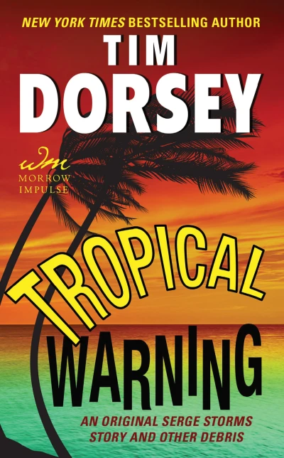 Tropical Warning: Offbeat Florida Stories and Twisted Adventures with Iconic Psychopath Serge Storms (Serge Storms series Book 17)