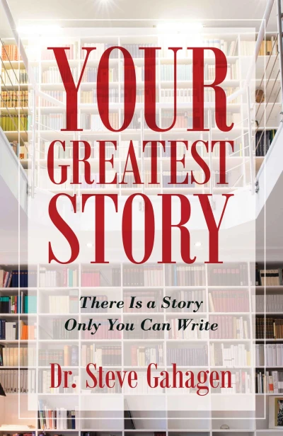 Your Greatest Story: There Is a Story Only You Can Write